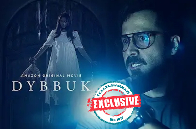 Exclusive! "This movie has the international aesthetics"- Emraan Hashmi on his movie Dybbuk