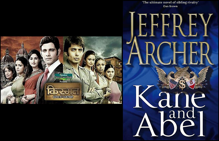  YRF television series Kismat was adapted from british author Jeffrey Archer's best selling novel Kane and Abel, which depicts the story of two men born world's apart.