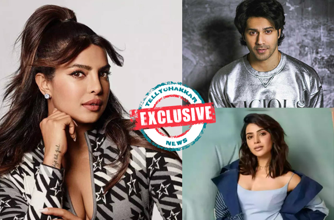 Exclusive! "You will see Varun Dhawan and Samantha Ruth Prabhu as part of Citadel Universe" Priyanka Chopra