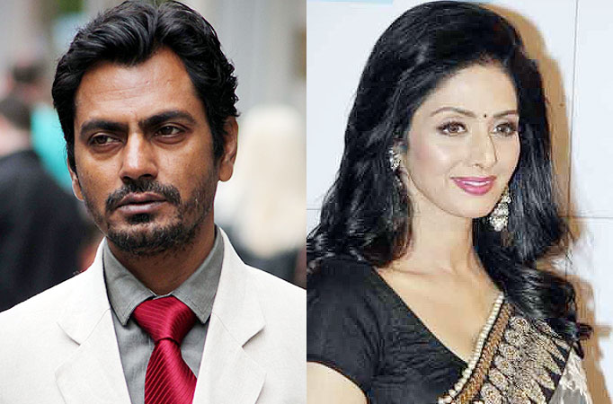 Nawazuddin Siddiqui and Sridevi