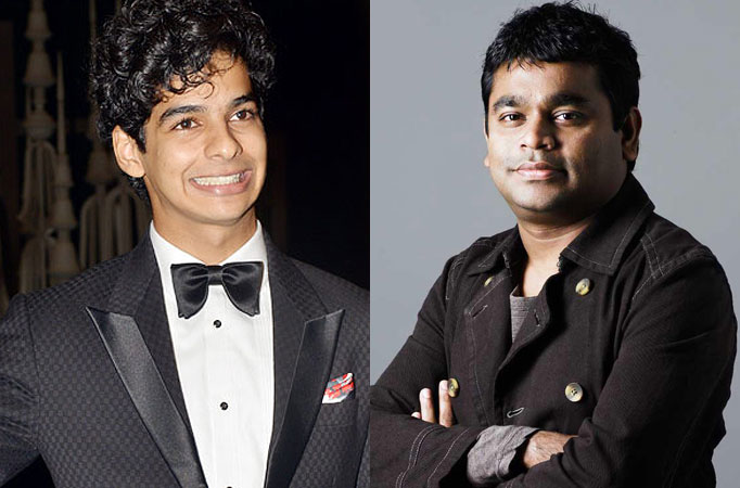 Ishaan Khatter and A R Rahman