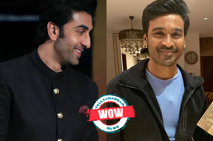 Wow! Want to share screen space with Ranbir Kapoor, says south superstar Dhanush spilling the beans on his upcoming Bollywood pr