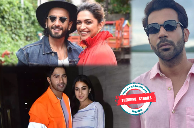 Trending Stories:  Deepika on Ranveer's family, Varun's advice for Sara, Rajkummar Opens up about marriage and more... 