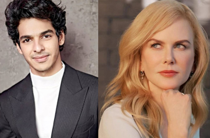 Ishaan Khatter to star alongside Nicole Kidman 