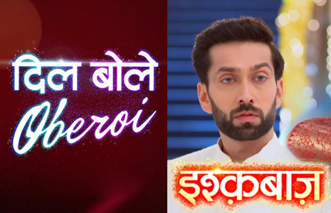 Ishqbaaaz or Dil Bole Oberoi: Which is more interesting?