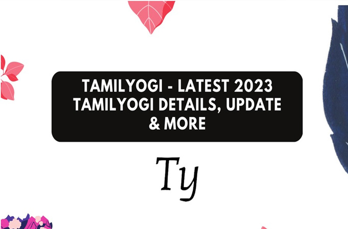 Tamilyogi - Latest 2023 Tamilyogi Details, Updates & More