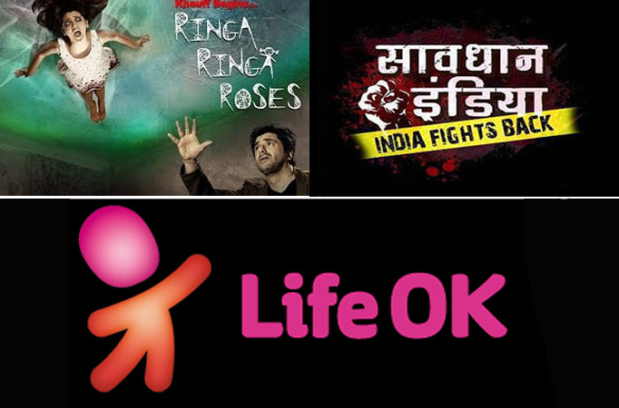 Life OK, Savdhan India and Ringa Ringa Roses...Khauff Begins