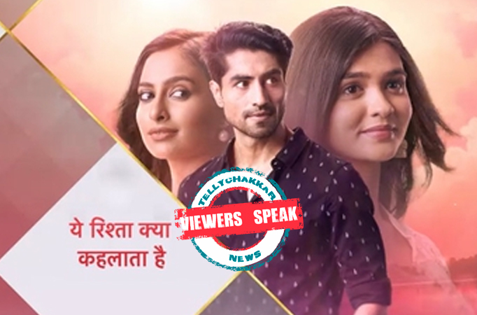 VIEWERS SPEAK! 'The current track of Yeh Rishta Kya Kehlata Hai could have turned better than being absurd due to a lack of good