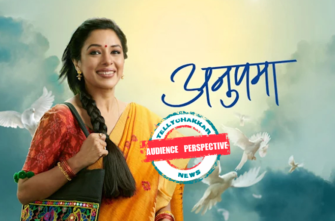 Audience Perspective! Anupamaa is a unique show, Here’s one reason why