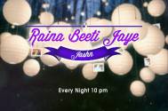 Raina Beeti Jaye- Jashn 