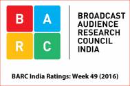 BARC India Ratings: Week 49 (2016)