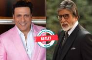 REALLY! Govinda once revealed that Amitabh Bachchan warned him of ‘slapping him tight’, scroll down to know the reason